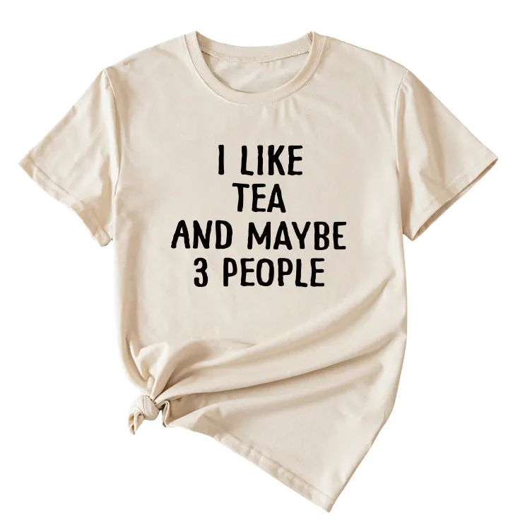 Letter I Like Tea Maybe 3 People Round Neck Short Sleeve T-shirt