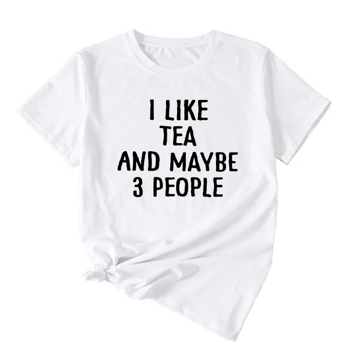 Letter I Like Tea Maybe 3 People Round Neck Short Sleeve T-shirt